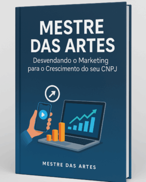 Ebook: Mestre das Artes - Desvendando o Marketing para o Crescimento do seu CNPJ